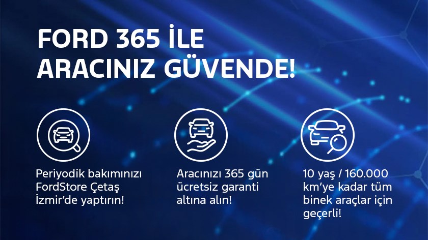 FordStore Çetaş İzmir'de Ford 365 İle Aracınız Güvende | Ağustos 2025