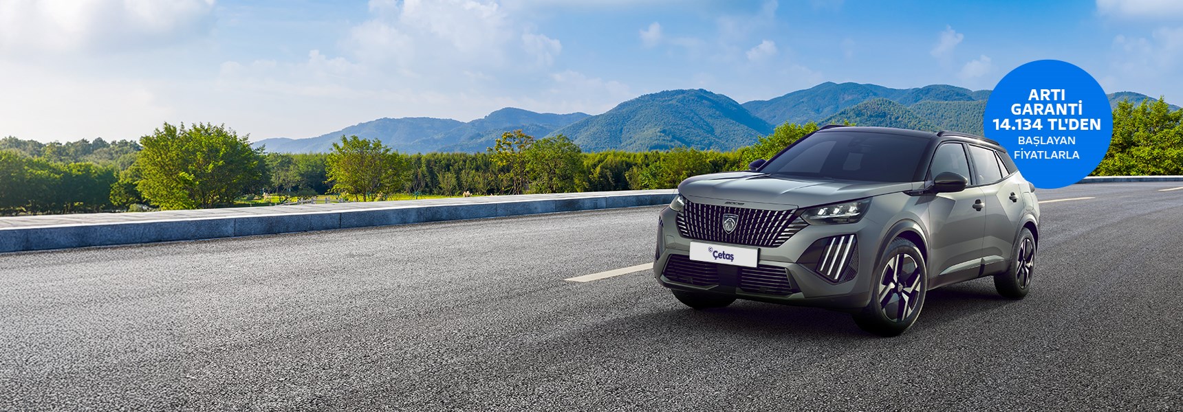 ARTI GARANTİYLE YOLUNUZ HEP AÇIK!